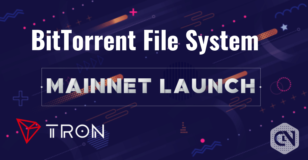 BTFS Completes Mainnet Launch Leading Steps to Become World’s Largest Decentralized Network