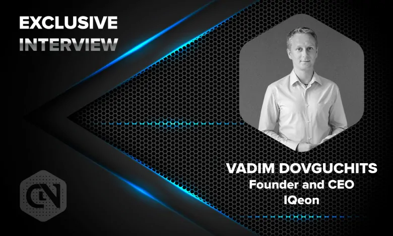 Interview with IQeon's Founder and CEO Vadim Dovguchits