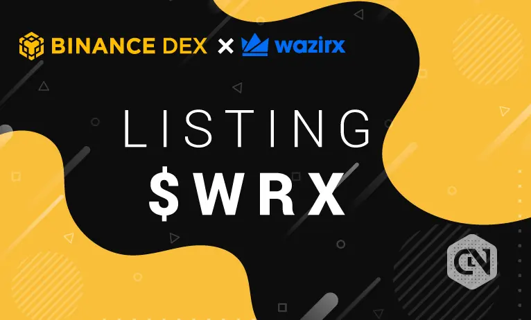 WazirX (WRX) to be listed on Binance DEX Crypto Exchange