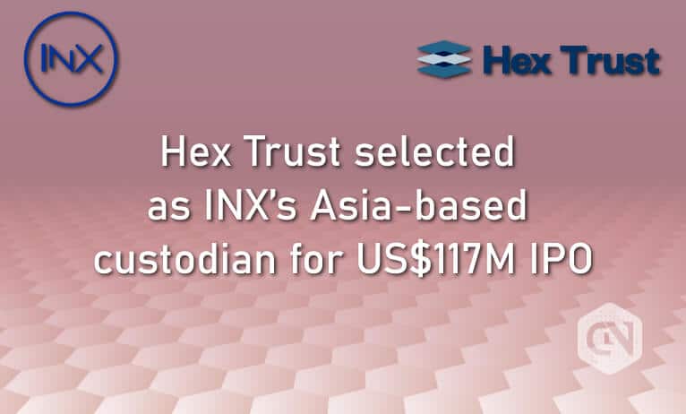 Hex Trust to Offer Custodian Services for INX Token in Asia