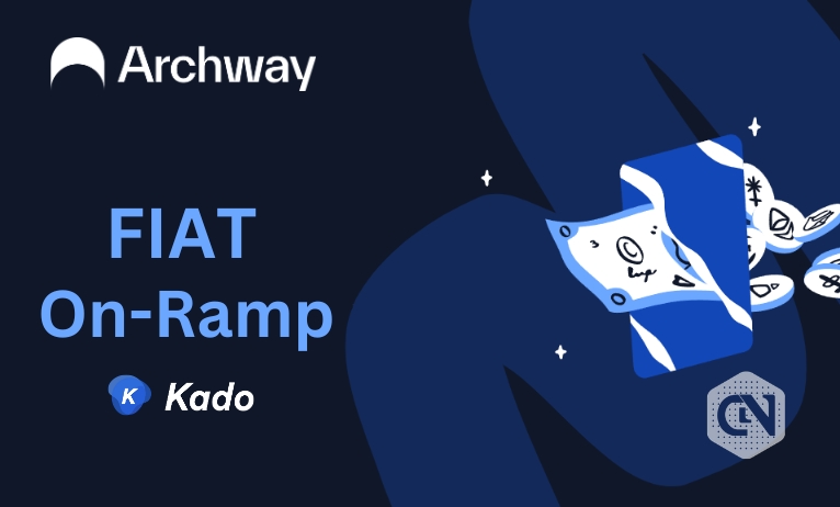 Kado launches Archway Ecosystem fiat on-ramp