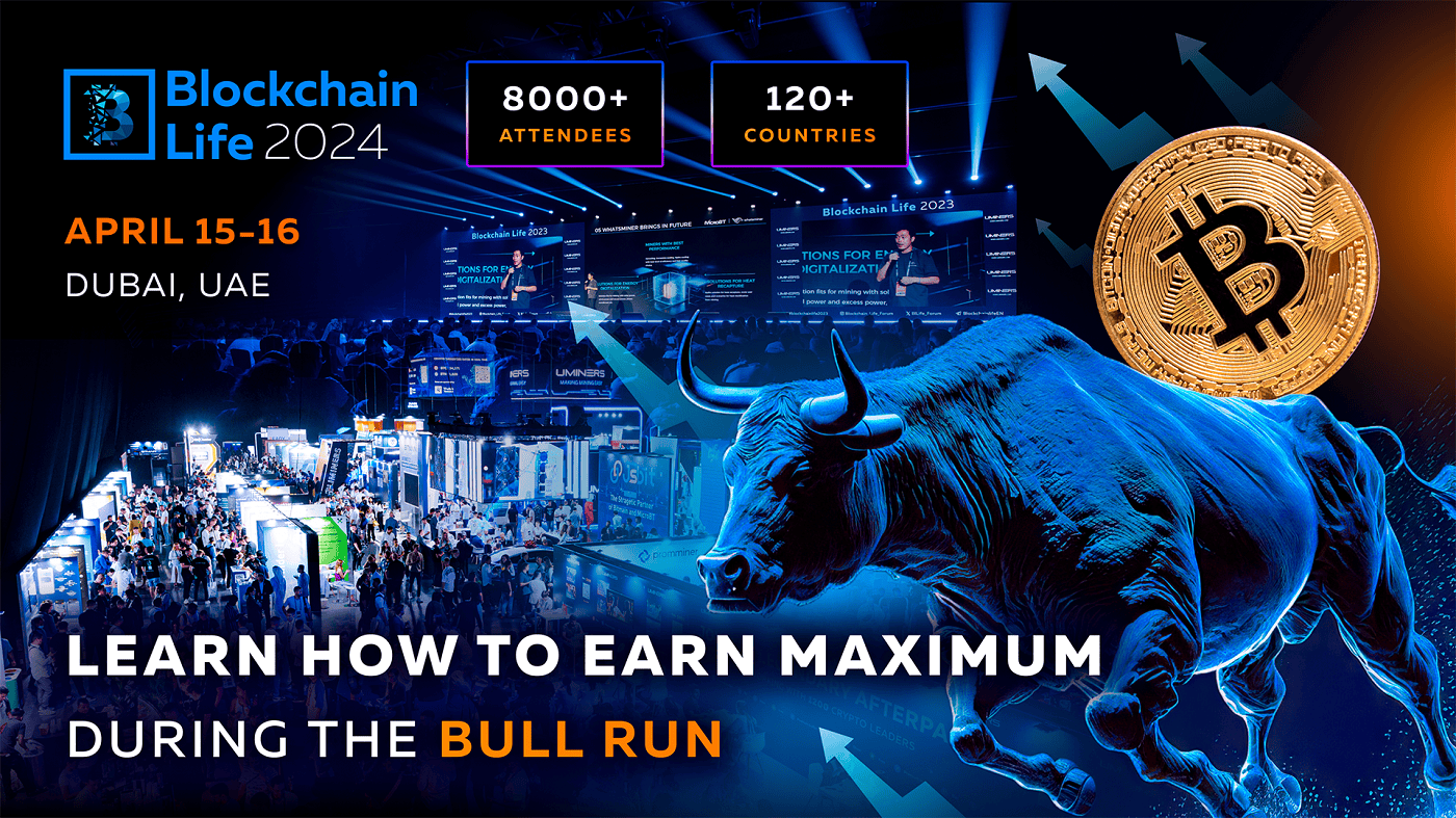 Learn to earn maximum in a bull run with Blockchain Life Forum 2024, Dubai