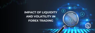 The Impact of Liquidity and Volatility on Your Forex Trading Strategy