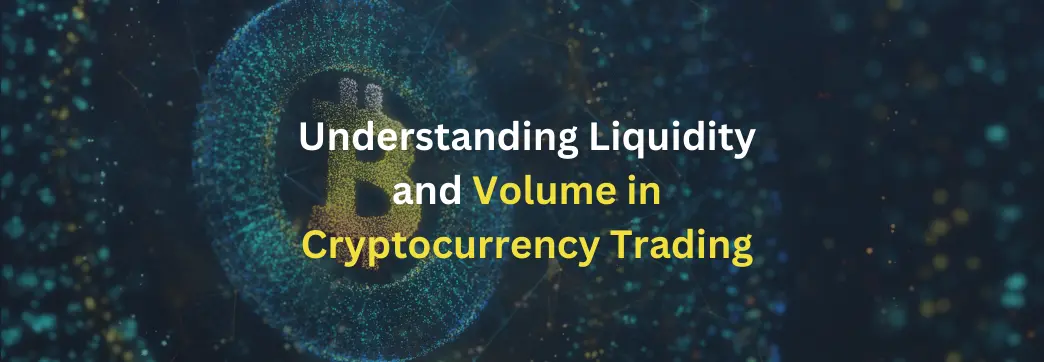 Understand Crypto Liquidity and Trading volume