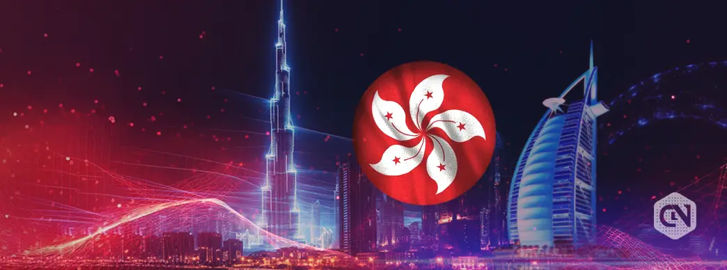 Dubai and Hong Kong to Jointly Explore Crypto Cross-Border Business Opportunities